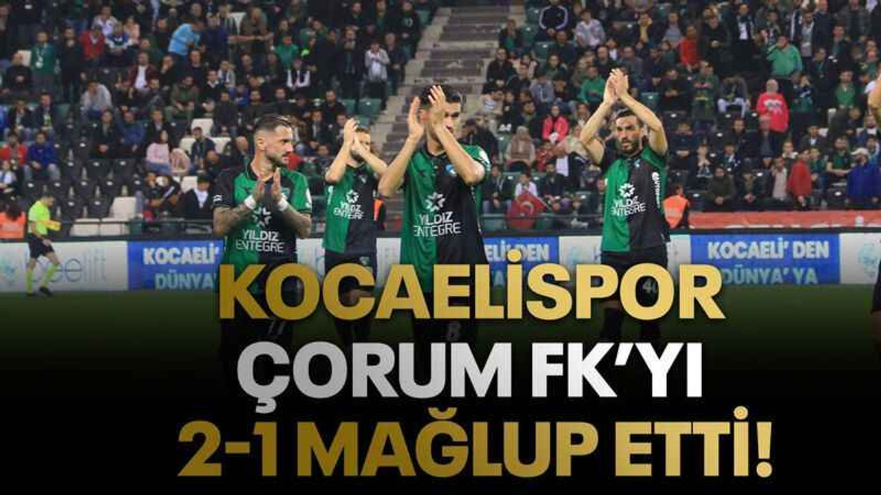 Kocaelispor Çorum FK’yı 2-1 mağlup etti!